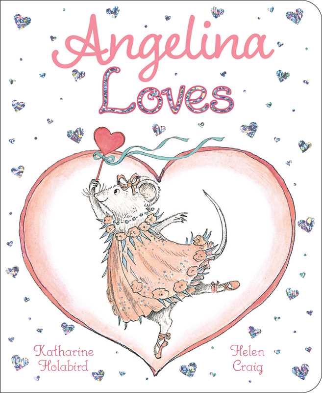 Angelina Loves by Katharine Holabird: Board Books; 22 pages / English