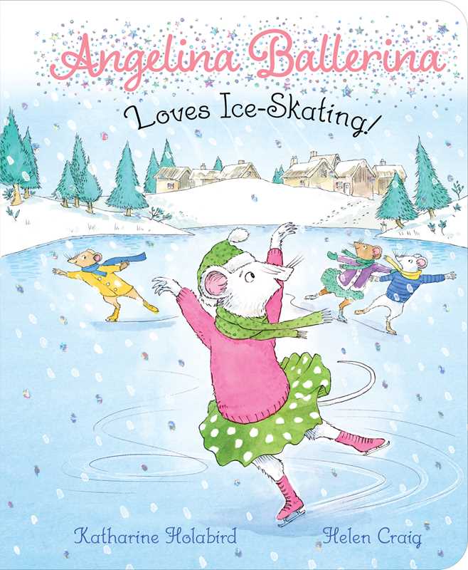 Angelina Ballerina Loves Ice-Skating! by Katharine Holabird: Board Books; 22 pages / English