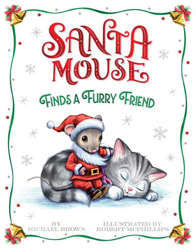 Santa Mouse Finds a Furry Friend by Michael Brown: Hardcover; 40 pages / English